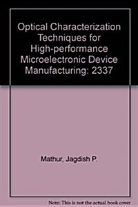 Optical Characterization Techniques for High-performance Microelectronic Device Manufacturing (Hardcover)