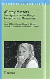 Allergy Matters: New Approaches to Allergy Prevention and Management (Hardcover, 2006)