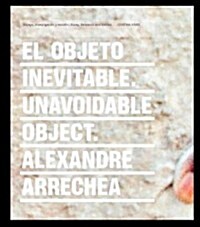 Alexandre Arrechea: The Inevitable Space (Hardcover)