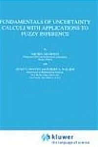 Fundamentals of Uncertainty Calculi with Applications to Fuzzy Inference (Hardcover, 1995)