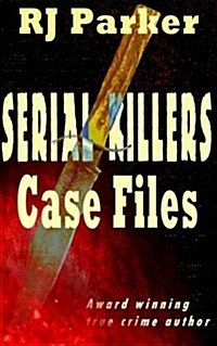 Serial Killers Case Files (Paperback)