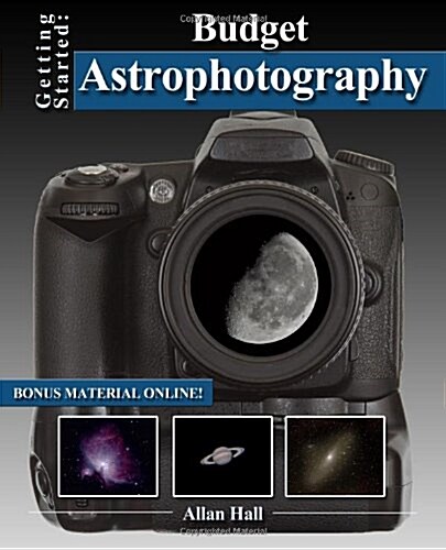 Getting Started: Budget Astrophotography (Paperback)
