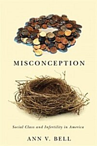 Misconception: Social Class and Infertility in America (Hardcover)