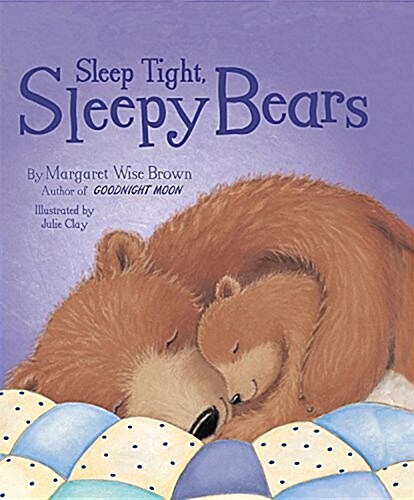 Sleep Tight, Sleepy Bears (Hardcover)