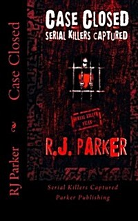 Case Closed: Serial Killers Captured (Paperback)