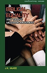 Biblical Equality and Todays Messianic Movement (Paperback)
