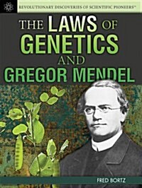 The Laws of Genetics and Gregor Mendel (Library Binding)