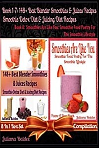 148+ Best Blender Smoothies Recipes & Blender Juicing Recipes for the Smoothie Detox Diet & Juicing Diet + Smoothies Are Like You: Smoothie Food Poetr (Paperback)
