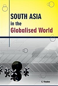 South Asia in the Globalised World (Hardcover)