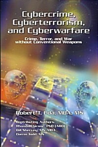 Cybercrime, Cyberterrorism, and Cyberwarfare (Paperback)