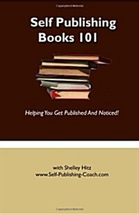 Self Publishing Books 101 (Paperback)