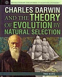 Charles Darwin and the Theory of Evolution by Natural Selection (Library Binding)
