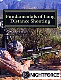 Fundamentals of Long Distance Shooting: Beginners to Advanced Shooters (Paperback)