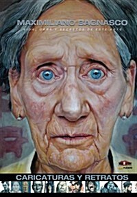 Maximiliano Bagnasco: Caricaturas y Retratos: Vida, Obra y Secretos de Este Arte (Paperback)