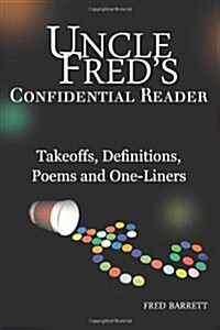 Uncle Freds Confidential Reader: Takeoffs, Definitions, Poems and One-Liners (Paperback)