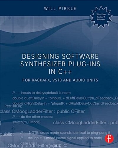 Designing Software Synthesizer Plug-Ins in C++ : For Rackafx, Vst3, and Audio Units (Paperback)