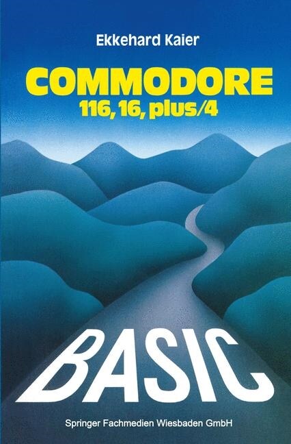 Basic-Wegweiser F? Den Commodore 116, Commodore 16 Und Commodore Plus/4 (Paperback, 1985)
