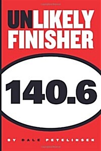 Unlikely Finisher 140.6 (Paperback)