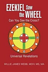 Ezekiel Saw the Wheel: Can You See the Cross? (Paperback)