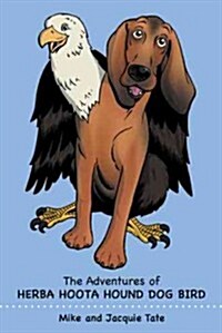 The Adventures of Herba Hoota Hound Dog Bird (Paperback)