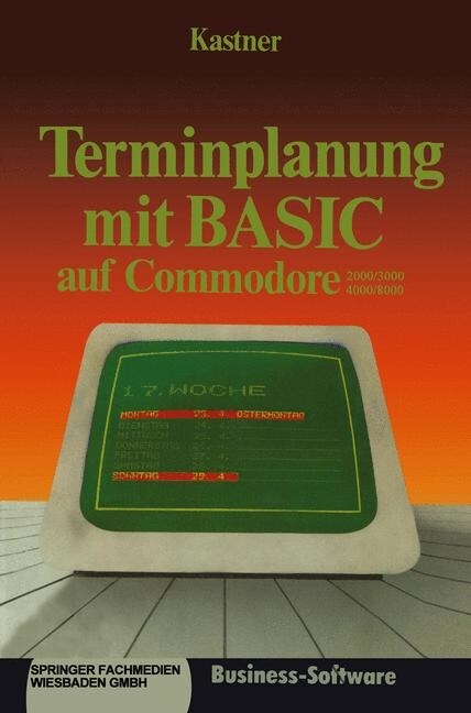 Terminplanung Mit Basic Auf Commodore 2000/3000,4000/8000 (Paperback, 1984 ed.)