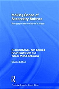 Making Sense of Secondary Science : Research into childrens ideas (Hardcover, 2 ed)