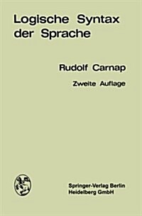 Logische Syntax Der Sprache (Paperback, 2, 2. Aufl. 1968.)