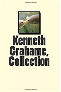 Kenneth Grahame, Collection (Paperback)