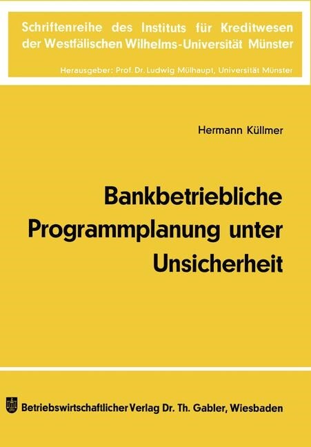 Bankbetriebliche Programmplanung Unter Unsicherheit (Paperback, 1975 ed.)