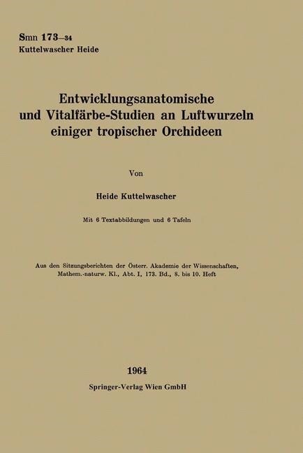 Entwicklungsanatomische Und Vitalf?be-Studien an Luftwurzeln Einiger Tropischer Orchideen (Paperback, 1964)