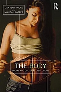 The Body : Social and Cultural Dissections (Paperback)