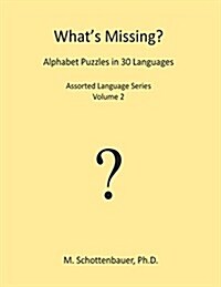 Whats Missing? Alphabet Puzzles in 30 Languages: Assorted Language Series: Volume 2 (Paperback)