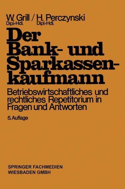 Der Bank- Und Sparkassenkaufmann (Paperback, 5th 5. Aufl. 1975 ed.)