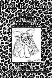 Pussy Boot Camp: Diary Hopelessly Addickted! (Paperback)