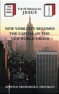 New York City Becomes the Capital of the New World Order (Paperback)