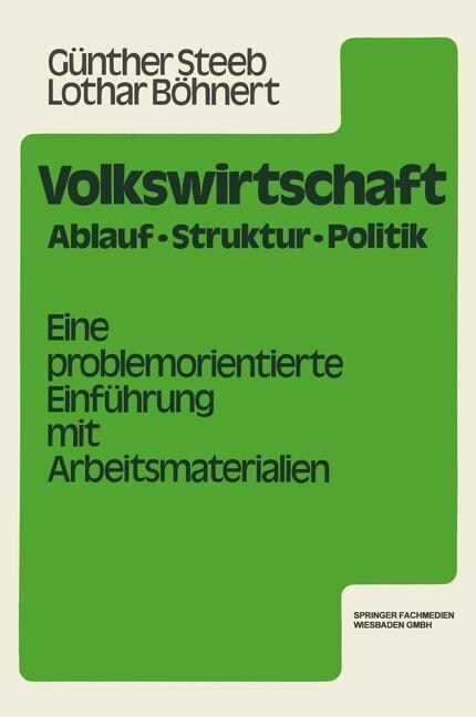 Volkswirtschaft : Ablauf, Struktur, Politik. Eine Problemorientierte Einfuhrung (Paperback, 1979 ed.)