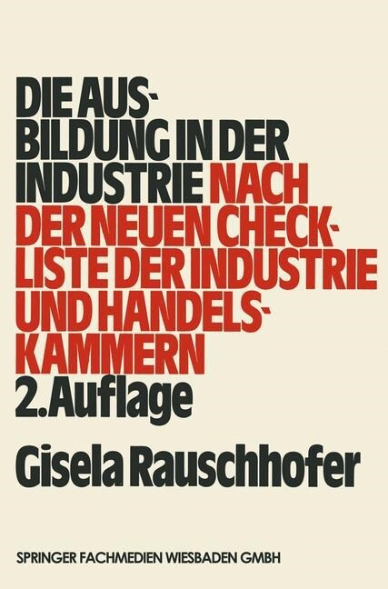 Die Ausbildung in Der Industrie (Paperback, 2nd 2. Aufl. 1979 ed.)