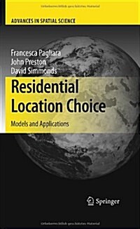 Residential Location Choice: Models and Applications (Hardcover, 2010)
