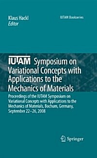 Iutam Symposium on Variational Concepts with Applications to the Mechanics of Materials: Proceedings of the Iutam Symposium on Variational Concepts wi (Hardcover, 2010)