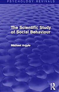 The Scientific Study of Social Behaviour (Psychology Revivals) (Paperback)