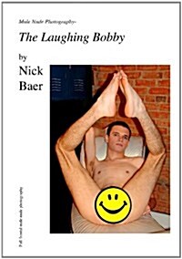 Male Nude Photography- the Laughing Bobby (Paperback)