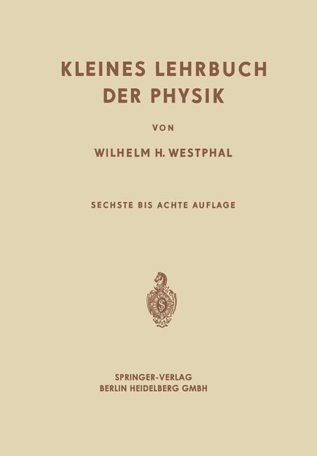 Kleines Lehrbuch Der Physik: Ohne Anwendung H?erer Mathematik (Paperback, 6, 6. Aufl. 1967.)