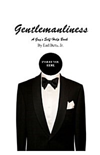 Gentlemanliness: A Guys Self-Help Book (Paperback)