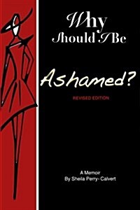 Why Should I Be Ashamed?: Revised Edition (Paperback)