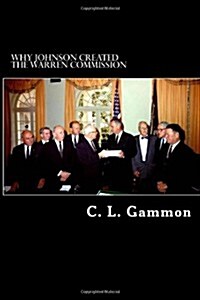 Why Johnson Created the Warren Commission (Paperback)
