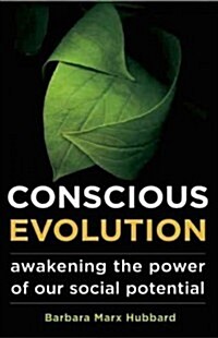 Conscious Evolution: Awakening the Power of Our Social Potential (Paperback, 2, Revised)
