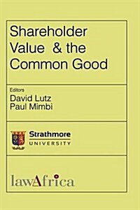 Shareholder Value and the Common Good (Paperback)