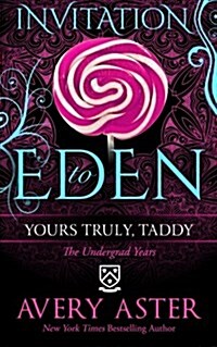 Yours Truly, Taddy: (The Undergrad Years) (Invitation to Eden) (Paperback)