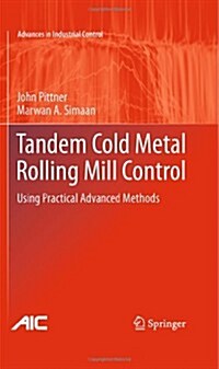 Tandem Cold Metal Rolling Mill Control : Using Practical Advanced Methods (Hardcover, 2011)