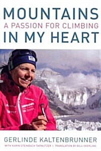 Mountains in My Heart: A Passion for Climbing (Paperback)
